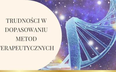Trudności w dopasowaniu metod terapeutycznych